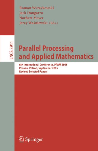 Parallel Processing and Applied Mathematics: 6th International Conference, PPAM 2005, Poznan, Poland, September 11-14, 2005, Revised Selected Papers (Lecture Notes in Computer Science, 3911)