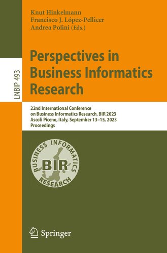 Perspectives in Business Informatics Research: 22nd International Conference on Business Informatics Research, BIR 2023, Ascoli Piceno, Italy, ... Notes in Business Information Processing)