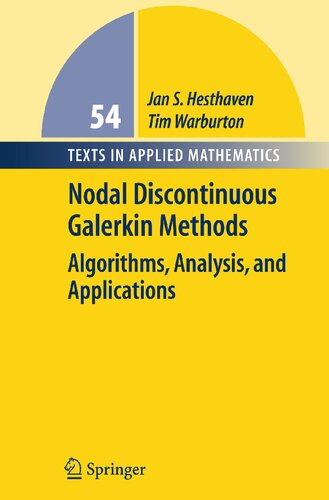 Nodal Discontinuous Galerkin Methods: Algorithms, Analysis, and Applications (Texts in Applied Mathematics, 54)