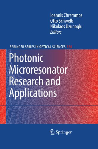 Photonic Microresonator Research and Applications (Springer Series in Optical Sciences, 156)