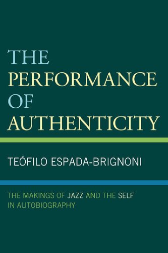 The Performance of Authenticity: The Makings of Jazz and the Self in Autobiography