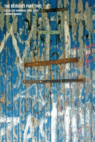 The Residues, Part Two: Collected Writings 1990-2020