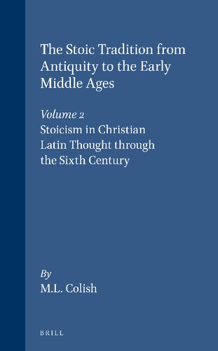Stoic Tradition from Antiquity to the Early Middle Ages: Stoicism in Christian Latin Literature v. 1