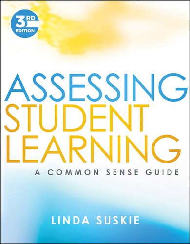 Assessing Student Learning: A Common Sense Guide