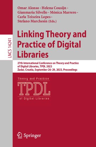 Linking Theory and Practice of Digital Libraries: 27th International Conference on Theory and Practice of Digital Libraries, TPDL 2023, Zadar, ... (Lecture Notes in Computer Science)