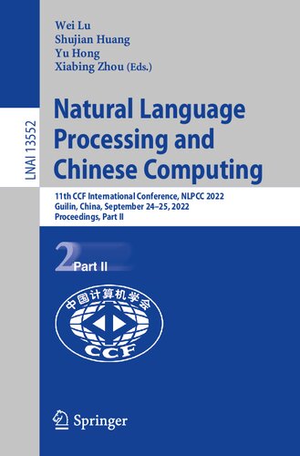 Natural Language Processing and Chinese Computing: 11th CCF International Conference, NLPCC 2022, Guilin, China, September 24–25, 2022, Proceedings, Part II (Lecture Notes in Artificial Intelligence)