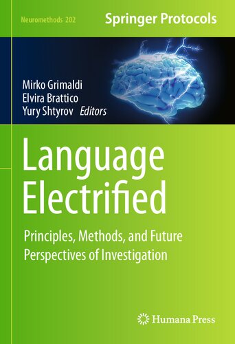 Language Electrified: Principles, Methods, and Future Perspectives of Investigation (Neuromethods, 202)