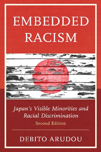 Embedded Racism: Japan’s Visible Minorities and Racial Discrimination