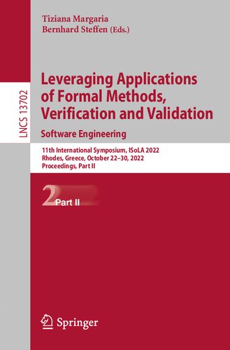 Leveraging Applications of Formal Methods, Verification and Validation. Software Engineering: 11th International Symposium, ISoLA 2022, Rhodes, ... Part II (Lecture Notes in Computer Science)