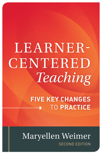 Learner-Centered Teaching: Five Key Changes to Practice