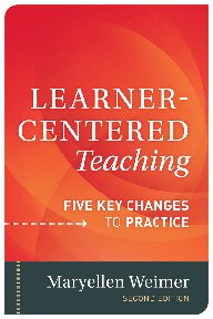 Learner-Centered Teaching: Five Key Changes to Practice