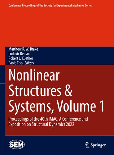 Nonlinear Structures & Systems, Volume 1: Proceedings of the 40th IMAC, A Conference and Exposition on Structural Dynamics 2022 (Conference ... Society for Experimental Mechanics Series)