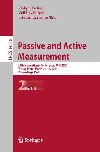 Passive and Active Measurement: 25th International Conference, PAM 2024, Virtual Event, March 11–13, 2024, Proceedings, Part II (Lecture Notes in Computer Science, 14538)