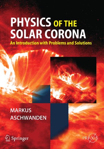 Physics of the Solar Corona: An Introduction with Problems and Solutions (Springer Praxis Books)