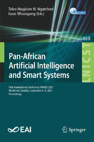 Pan-African Artificial Intelligence and Smart Systems: First International Conference, PAAISS 2021, Windhoek, Namibia, September 6-8, 2021, ... and Telecommunications Engineering)