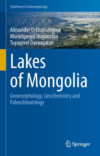 Lakes of Mongolia: Geomorphology, Geochemistry and Paleoclimatology (Syntheses in Limnogeology)
