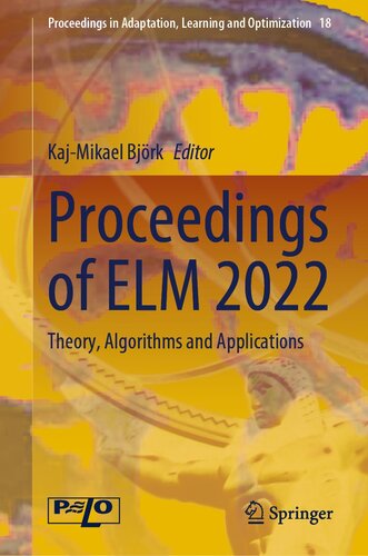 Proceedings of ELM 2022: Theory, Algorithms and Applications (Proceedings in Adaptation, Learning and Optimization, 18)