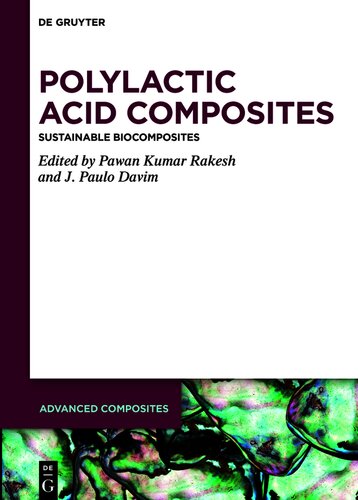 Polylactic Acid Composites: Sustainable Biocomposites (Advanced Composites, 18)