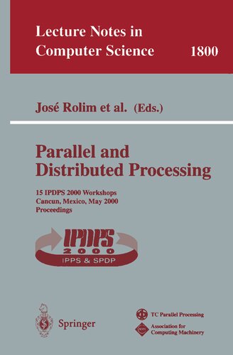 Parallel and Distributed Processing: 15 IPDPS 2000 Workshops Cancun, Mexico, May 1–5, 2000 Proceedings (Lecture Notes in Computer Science, 1800)