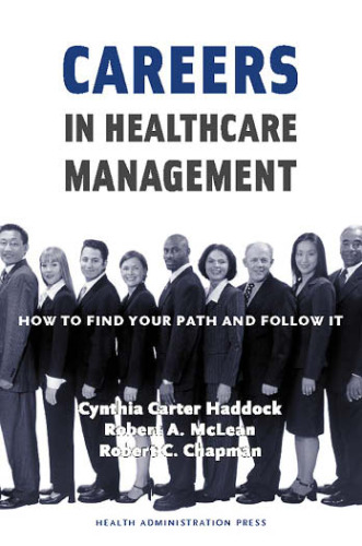 Careers in Healthcare Management: How to Find Your Path and Follow It