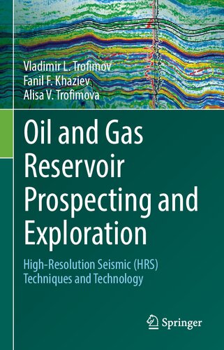 Oil and Gas Reservoir Prospecting and Exploration: High-Resolution Seismic (HRS) techniques and technology