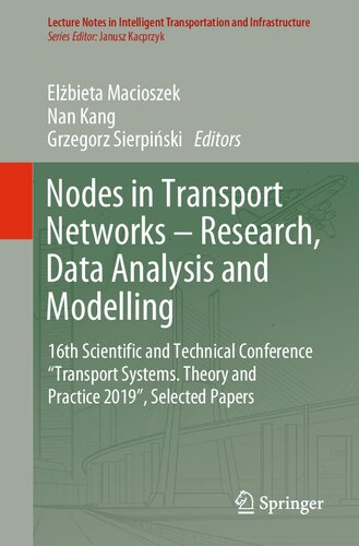 Nodes in Transport Networks – Research, Data Analysis and Modelling: 16th Scientific and Technical Conference “Transport Systems. Theory and Practice ... Transportation and Infrastructure)