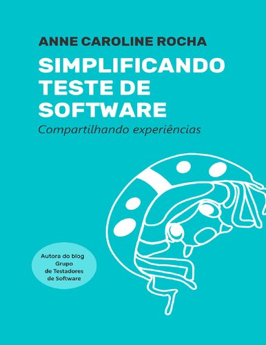 Simplificando Teste de Software: Compartilhando experiências (Portuguese Edition)