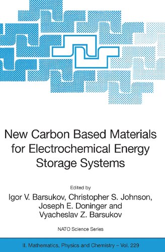 New Carbon Based Materials for Electrochemical Energy Storage Systems: Batteries, Supercapacitors and Fuel Cells (NATO Science Series II: Mathematics, Physics and Chemistry)