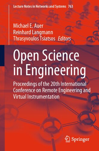 Open Science in Engineering: Proceedings of the 20th International Conference on Remote Engineering and Virtual Instrumentation (Lecture Notes in Networks and Systems, 763)