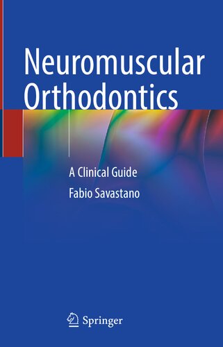 Neuromuscular Orthodontics: A Clinical Guide