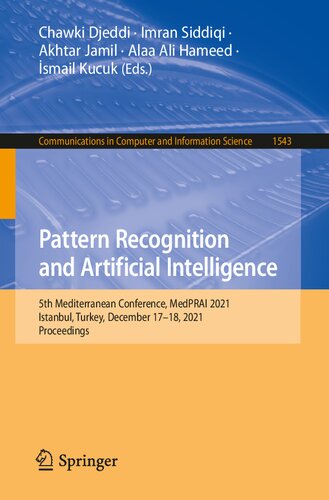 Pattern Recognition and Artificial Intelligence: 5th Mediterranean Conference, MedPRAI 2021, Istanbul, Turkey, December 17–18, 2021, Proceedings ... in Computer and Information Science, 1543)