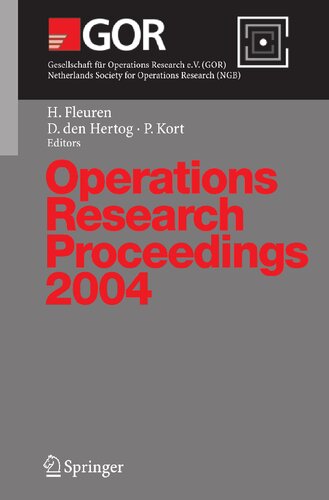 Operations Research Proceedings 2004: Selected Papers of the Annual International Conference of the German Operations Research Society (GOR) - Jointly ... Research (NGB), Tilburg, September 1-3, 2004