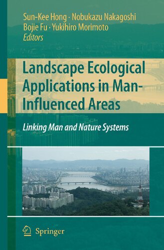 Landscape Ecological Applications in Man-Influenced Areas: Linking Man and Nature Systems
