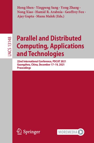 Parallel and Distributed Computing, Applications and Technologies: 22nd International Conference, PDCAT 2021, Guangzhou, China, December 17–19, 2021, ... Computer Science and General Issues)