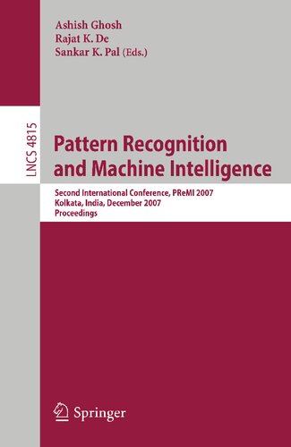 Pattern Recognition and Machine Intelligence: Second International Conference, PReMI 2007, Kolkata, India, December 18-22, 2007, Proceedings (Lecture Notes in Computer Science, 4815)