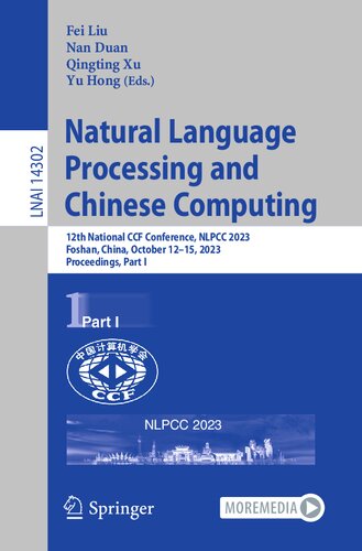 Natural Language Processing and Chinese Computing: 12th National CCF Conference, NLPCC 2023, Foshan, China, October 12–15, 2023, Proceedings, Part I (Lecture Notes in Computer Science, 14302)
