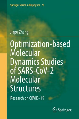 Optimization-based Molecular Dynamics Studies of SARS-CoV-2 Molecular Structures: Research on COVID- 19 (Springer Series in Biophysics, 23)