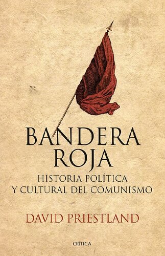 Bandera roja. Historia política y cultural del comunismo