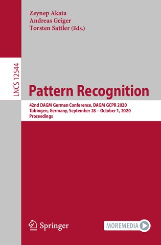 Pattern Recognition: 42nd DAGM German Conference, DAGM GCPR 2020, Tübingen, Germany, September 28 – October 1, 2020, Proceedings (Image Processing, Computer Vision, Pattern Recognition, and Graphics)