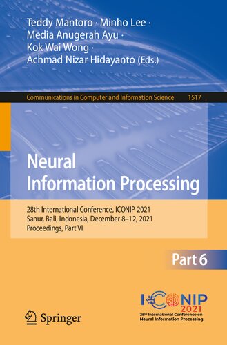 Neural Information Processing: 28th International Conference, ICONIP 2021, Sanur, Bali, Indonesia, December 8–12, 2021, Proceedings, Part VI (Communications in Computer and Information Science)