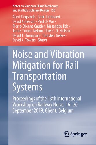 Noise and Vibration Mitigation for Rail Transportation Systems: Proceedings of the 13th International Workshop on Railway Noise, 16-20 September 2019, ... Mechanics and Multidisciplinary Design, 150)