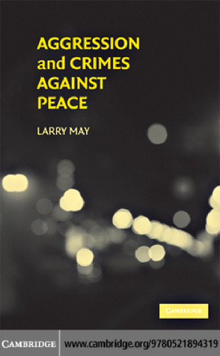 Aggression and Crimes Against Peace (Philosophical and Legal Aspects of War and Conflict)