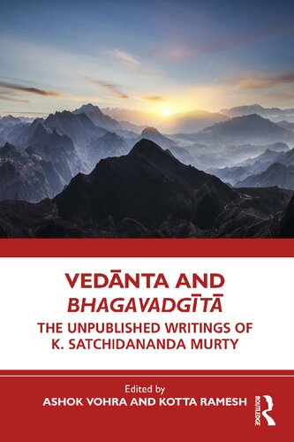 Vedānta and «Bhagavadgītā»: The Unpublished Writings of K. Satchidananda Murty
