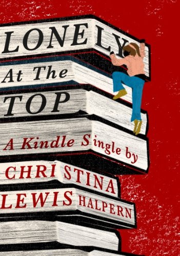Lonely at the Top: A Kindle Single