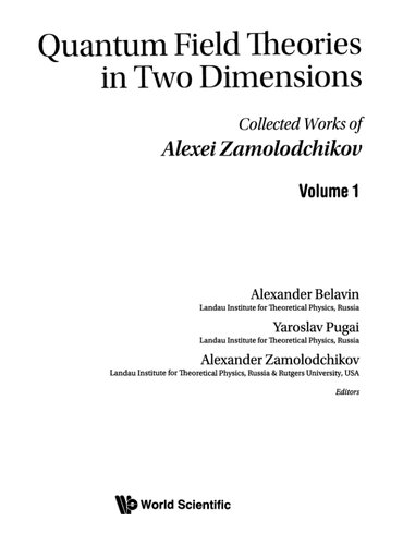Quantum Field Theories In Two Dimensions: Collected Works Of Alexei Zamolodchikov (In 2 Volumes)