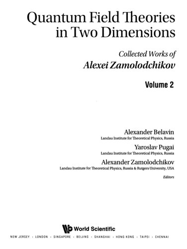 Quantum Field Theories In Two Dimensions: Collected Works Of Alexei Zamolodchikov (In 2 Volumes)