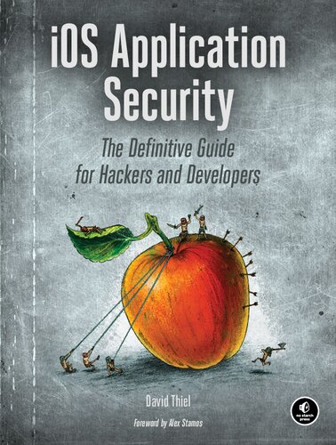 iOS Application Security: The Definitive Guide for Hackers and Developers