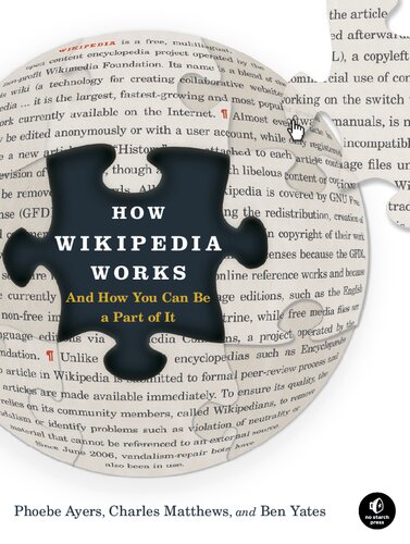 How Wikipedia Works: And how You Can be a Part of it