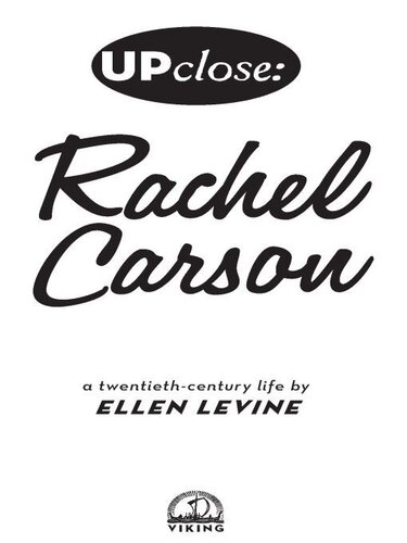 Up Close Rachel Carson : A Twentieth-Century Life
