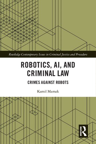Robotics, AI, and Criminal Law: Crimes against Robots